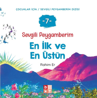 Sevgili Peygamberim - 7 En İlk ve En Üstün - 1
