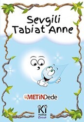Sevgili Tabiat Anne - İki Nokta Çocuk Yayınları
