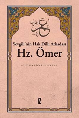 Sevgili’nin Hak Dilli Arkadaşı Hz. Ömer - 1