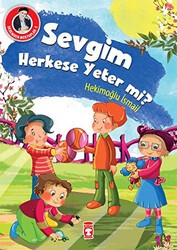 Sevgim Herkese Yeter mi? - Timaş Gülce Çocuk