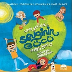 Sevginin Gücü - Martı Çocuk Yayınları