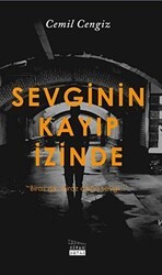 Sevginin Kayıp İzinde - Siyah Beyaz Yayınları