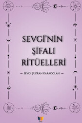 Sevgi`nin Şifalı Ritüellleri - Ateş Yayınları