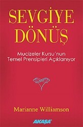 Sevgiye Dönüş - Akaşa Yayınları