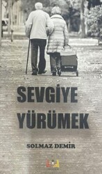 Sevgiye Yürümek - Sidar Yayınları