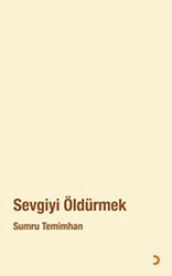Sevgiyi Öldürmek - Cinius Yayınları