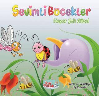 Sevimli Böcekler Serisi - Hayat Çok Güzel - 1