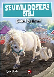 Sevimli Dostlar Oteli 4. Kitap: Gösteri Başlıyor - Beyaz Balina Yayınları