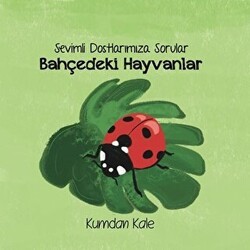 Sevimli Dostlarımıza Sorular Bahçedeki Hayvanlar - Kumdan Kale