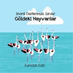 Sevimli Dostlarımıza Sorular Göldeki Hayvanlar - Kumdan Kale