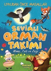 Sevimli Orman Takımı - Momi Tuti ve Zuzi - Selimer Yayınları