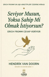 Seviyor Musun, Yoksa Sahip Mi Olmak İstiyorsun? - Güneş Kitabevleri Yayınları