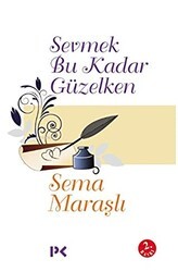 Sevmek Bu Kadar Güzelken - Profil Kitap