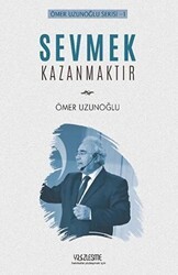 Sevmek Kazanmaktır - Yüzleşme Yayınları