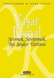 Sevmek, Sevinmek, İyi Şeyler Üstüne - Yapı Kredi Yayınları