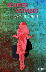 Sevmek Yetmedi - Ozan Yayıncılık