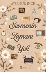 Sevmenin Zamanı Yok - Parola Yayınları