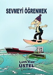 Sevmeyi Öğrenmek - İkinci Adam Yayınları