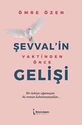 Şevval`in Vaktinden Önce Gelişi - İkinci Adam Yayınları