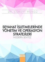 Seyahat İşletmelerinde Yönetim ve Operasyon Stratejileri - Detay Yayıncılık