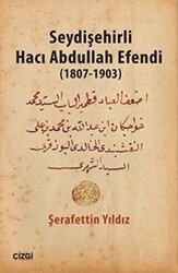 Seydişehirli Hacı Abdullah Efendi 1807-1903 - Çizgi Kitabevi Yayınları