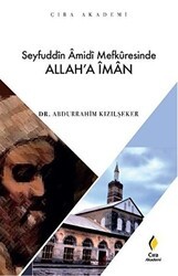 Seyfuddin Amidi Mefkuresinde Allah’a İman - Çıra Yayınları