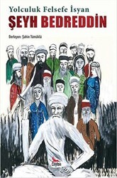 Şeyh Bedreddin: Yolculuk, Felsefe, İsyan - Ceylan Yayınları