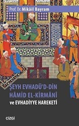 Şeyh Evhadü`d-Din Hamid El-Kirmani ve Evhadiyye Hareketi - Çizgi Kitabevi Yayınları