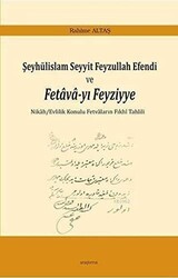 Şeyhülislam Seyyit Feyzullah Efendi ve Fetava-yı Feyziyye - Araştırma Yayınları