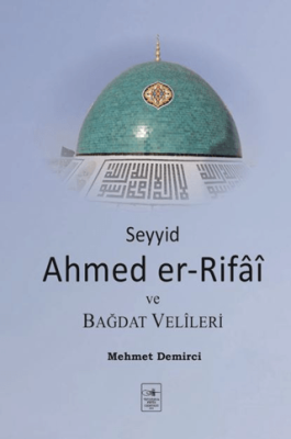 Seyyid Ahmed er-Rifai ve Bağdat Velileri - 1