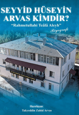 Seyyid Hüseyin Arvas Kimdir? - 1