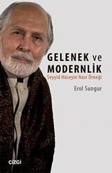 Seyyid Hüseyin Nasr`a Göre Gelenek ve Modernlik - Çizgi Kitabevi Yayınları