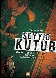 Seyyid Kutub: Siyasal Teoloji Fıkıh ve Tarihsellik - Pınar Yayınları