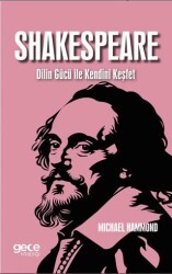 Shakespeare Dilin Gücü ile Kendini Keşfet - Gece Kitaplığı