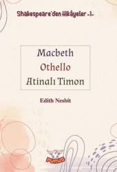 Shakespeare`den Hikayeler 1 - Macbeth - Othello - Atinalı Timon - Purus Yayınları
