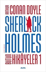 Sherlock Holmes - Bütün Hikayeler 1 - Alfa Yayınları