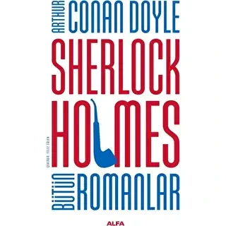 Sherlock Holmes Bütün Romanlar - Alfa Yayınları