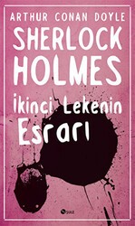 Sherlock Holmes - İkinci Lekenin Esrarı - Şule Yayınları