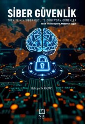 Siber Güvenlik-Türkiye`nin Siber Gücü ve Dünya`dan Örnekler - Necmettin Erbakan Üniversitesi Yayınları
