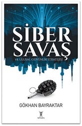 Siber Savaş ve Ulusal Güvenlik Stratejisi - Yeniyüzyıl Yayınları