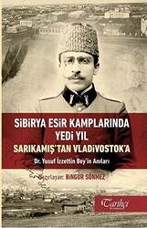 Sibirya Esir Kamplarında Yedi Yıl Sarıkamış`tan Vladivostok`a - Tarihçi Kitabevi