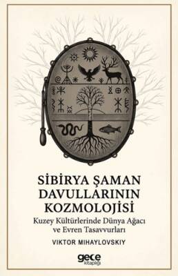 Sibirya Şaman Davullarının Kozmolojisi - 1