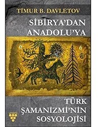 Sibirya`dan Anadolu`ya Türk Şamanizmi’nin Sosyolojisi - Urzeni Yayıncılık
