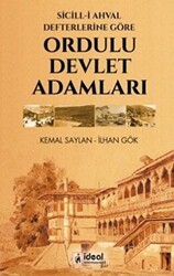 Sicill-i Ahval Defterlerine Göre Ordulu Devlet Adamları - İdeal Kültür Yayıncılık