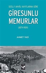 Sicill-i Ahval Kayıtlarına Göre Giresunlu Memurlar - Arı Sanat Yayınevi