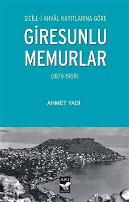 Sicill-i Ahval Kayıtlarına Göre Giresunlu Memurlar - 1