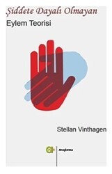 Şiddete Dayalı Olmayan Eylem Teorisi - Aram Yayınları