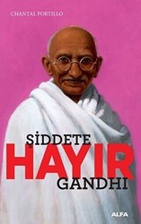 Şiddete Hayır - Gandhi - Alfa Yayınları