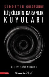 Şiddetin Gölgesinde İlişkilerin Karanlık Kuyuları - İnkılap Kitabevi