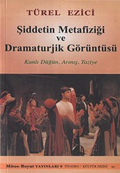 Şiddetin Metafiziği ve Dramaturjik Görüntüsü - Mitos Boyut Yayınları